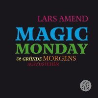 Magic Monday - 52 Gründe morgens aufzustehen 1