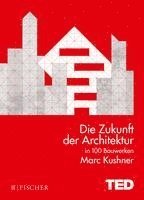 bokomslag Die Zukunft der Architektur in 100 Bauwerken