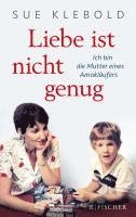 bokomslag Liebe ist nicht genug - Ich bin die Mutter eines Amokläufers