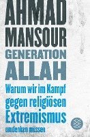 bokomslag Generation Allah. Warum wir im Kampf gegen religiösen Extremismus umdenken müssen