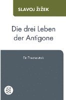 bokomslag Die drei Leben der Antigone