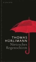 Thomas Hürlimann - Nietzsches Regenschirm, Häftad