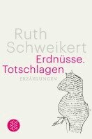 Ruth Schweikert - Erdnüsse. Totschlagen, Häftad