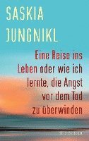 bokomslag Eine ¿Reise ins Leben oder wie ich lernte¿,¿ die Angst vor dem Tod zu überwinden