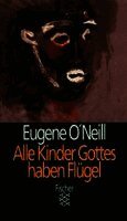 Eugene O'Neill - Alle Kinder Gottes haben Flügel, Häftad