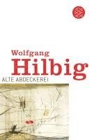 Wolfgang Hilbig - Alte Abdeckerei, Häftad