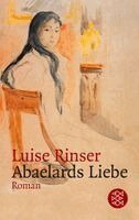 Luise Rinser - Abaelards Liebe Roman, Häftad