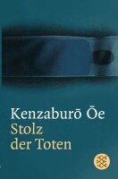 Kenzaburô Ôe - Stolz der Toten, Häftad