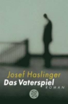 Josef Haslinger - Vaterspiel, Häftad