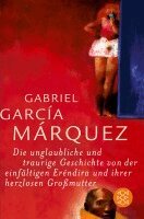 Gabriel García Márquez - Die unglaubliche und traurige Geschichte von der einfältigen Eréndira und ihrer herzlosen Großmutter, Häftad