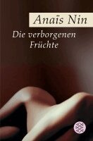 Anaïs Nin - Die verborgenen Früchte, Häftad