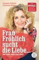 bokomslag Frau Fröhlich sucht die Liebe ... und bleibt nicht lang allein