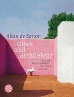 Alain De Botton - Glück und Architektur, Häftad