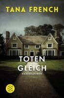 Tana French - Totengleich, Häftad