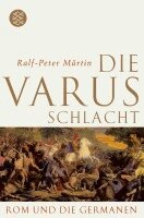 Ralf-Peter Märtin - Die Varusschlacht, Häftad