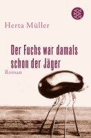 Herta Müller - Der Fuchs war damals schon der Jäger, Häftad