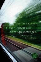 Torsten Körner - Geschichten aus dem Speisewagen, Häftad