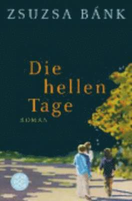 Zsuzsa Bank - Die hellen Tage, Häftad