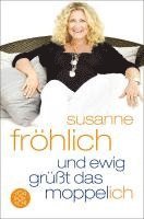 Susanne Fröhlich - Und ewig grüßt das Moppel-Ich, Häftad