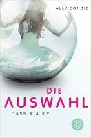 Ally Condie - Cassia & Ky -- Die Auswahl, Häftad