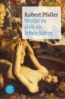 Robert Pfaller - Wofür es sich zu leben lohnt, Häftad