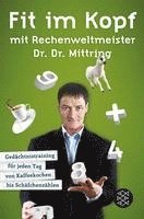 bokomslag Fit im Kopf mit Rechenweltmeister Dr. Dr. Mittring