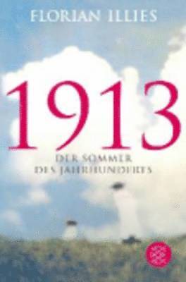Florian Illies - 1913 - Der Sommer des Jahrhunderts, Häftad