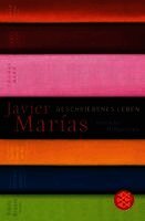 Javier Marías - Geschriebenes Leben, Häftad