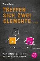 Sam Kean - Treffen sich zwei Elemente ..., Häftad
