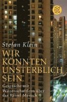 Stefan Klein - »Wir könnten unsterblich sein«, Häftad