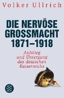 bokomslag Die nervöse Großmacht 1871 - 1918