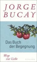 Jorge Bucay - Das Buch der Begegnung, Inbunden