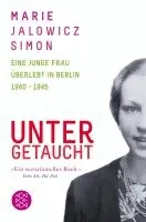 Untergetaucht  Eine junge Frau  uberlebt in Berlin 1940-1945