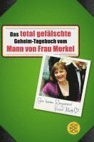 bokomslag Das total gefälschte Geheim-Tagebuch vom Mann von Frau Merkel