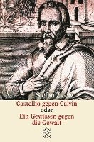 Castellio gegen Calvin oder Ein Gewissen gegen die Gewalt