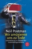 Wir amüsieren uns zu Tode