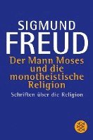 Der Mann Moses und die monotheistische Religion
