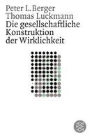 Peter Berger, Thomas Luckmann - Die gesellschaftliche Konstruktion der Wirklichkeit, Häftad