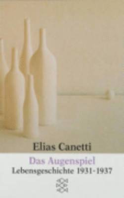 Canetti - Augenspiel Lebensgeschichte 1931-1937, Häftad