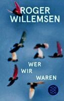 Roger Willemsen, Insa Wilke - Wer wir waren, Inbunden