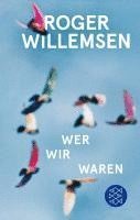 Roger Willemsen, Insa Wilke - Wer wir waren, Inbunden