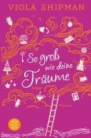 Viola Shipman - So groß wie deine Träume, Häftad