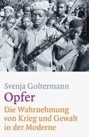 Svenja Goltermann - Opfer - Die Wahrnehmung von Krieg und Gewalt in der Moderne, Häftad