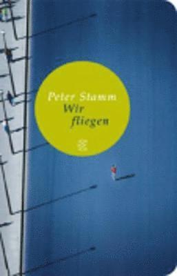 Peter Stamm - Wir fliegen, Inbunden
