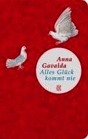 Anna Gavalda - Alles Glück kommt nie, Inbunden