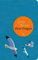 Jorge Bucay - Drei Fragen, Inbunden