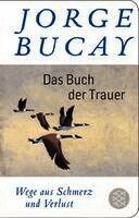 Jorge Bucay - Das Buch der Trauer, Inbunden