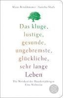 bokomslag Das kluge, lustige, gesunde, ungebremste, glückliche, sehr lange Leben