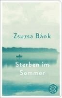 Zsuzsa Bánk - Sterben im Sommer, Inbunden