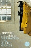 Judith Hermann - Wir hätten uns alles gesagt, Inbunden